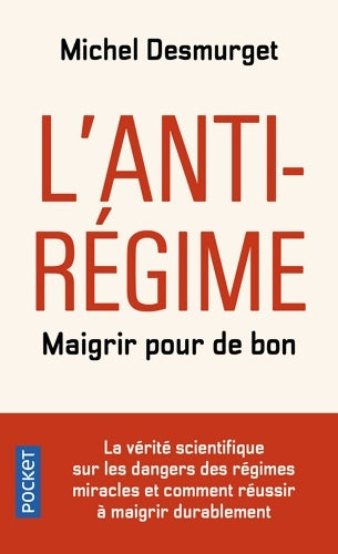 Livrenpoche : L'anti-régime. Maigrir pour de bon - Michel Desmurget - Livre