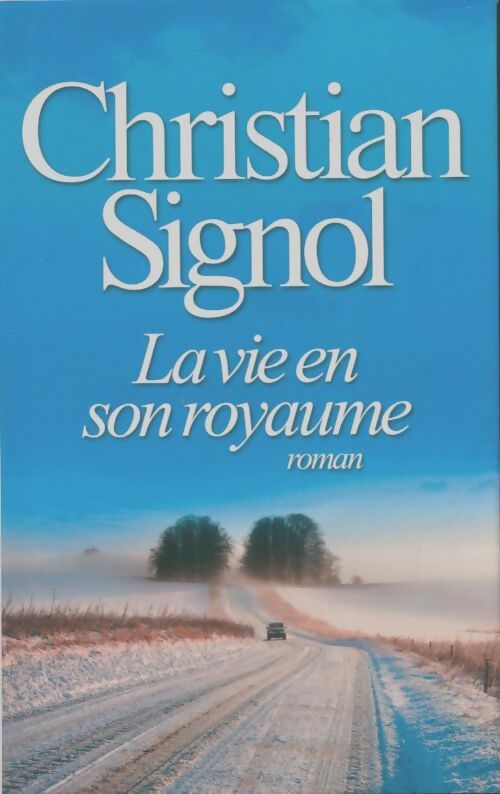 Livrenpoche : La vie en son royaume - Christian Signol - Livre