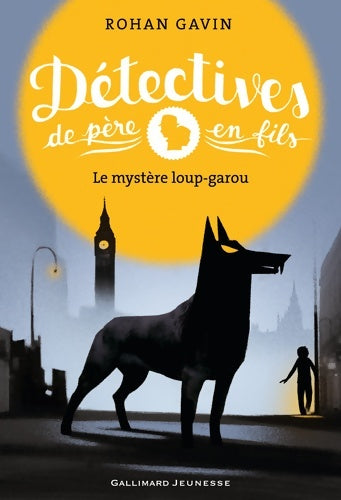 Livrenpoche : Détectives de père en fils Tome II : Le mystère loup-garou - rohan Gavin - Livre