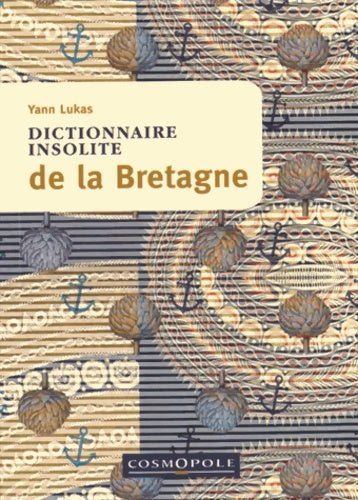 Livrenpoche : Dictionnaire insolite de la Bretagne - Yann Lukas - Livre