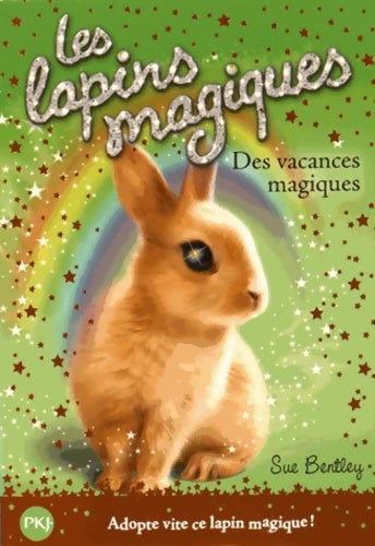 Livrenpoche : Les lapins magiques Tome II : Des vacances magiques - Sue Bentley - Livre