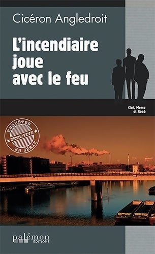 Livrenpoche : L'incendiaire joue avec le feu - Cicéron Angledroit - Livre