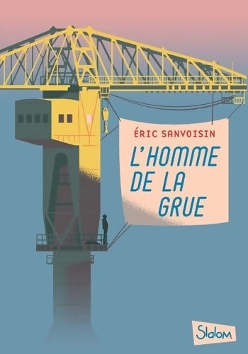 Livrenpoche : L'homme de la grue - Eric Sanvoisin - Livre