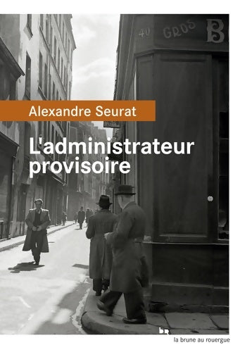 Livrenpoche : L'administrateur provisoire - Alexandre Seurat - Livre