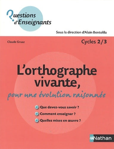 Livrenpoche : L'orthographe vivante, pour une évolution raisonnée - Alain Bentolila - Livre