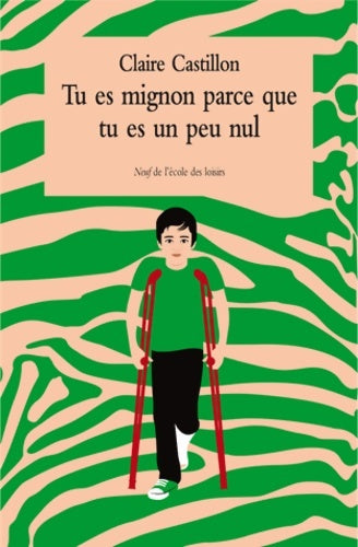 Livrenpoche : Tu es mignon parce que tu es un peu nul - Castillon Claire - Livre