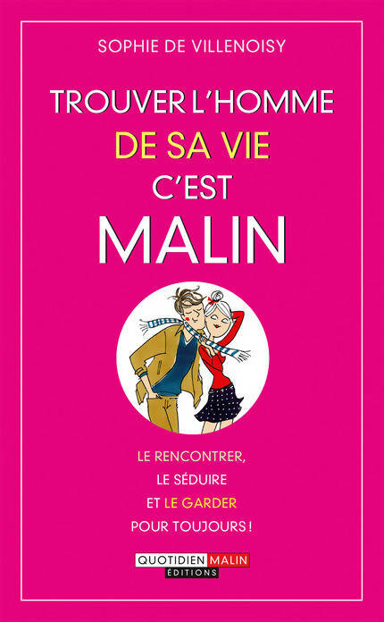 Livrenpoche : Trouver l'homme de sa vie, c'est malin - Sophie De Villenoisy - Livre