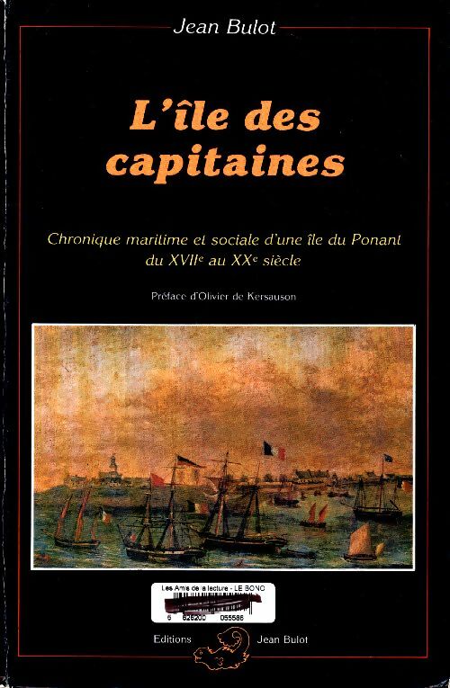 Livrenpoche : L'île des capitaines. CHronique maritime et sociale d'une île du Ponant du XVIIe au XXe siècle - Jean Bulot - Livre