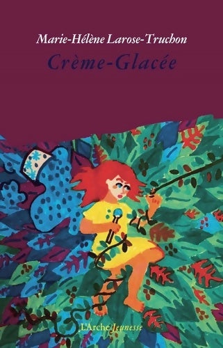 Livrenpoche : Crème-glacée - Marie-Hélène Larose-Truchon - Livre