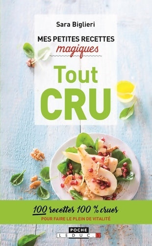 Livrenpoche : Mes petites recettes magiques tout cru - Sara Biglieri - Livre
