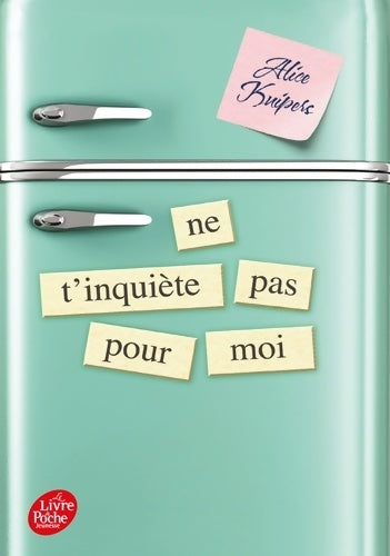 Livrenpoche : Ne t'inquiète pas pour moi - Alice Kuipers - Livre