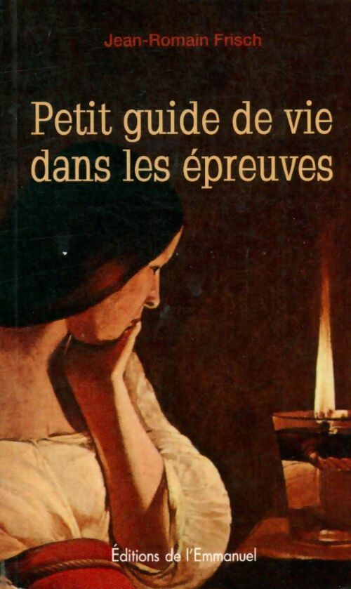 Livrenpoche : Petit guide de vie dans les épreuves - Jean-Romain Frisch - Livre