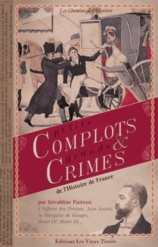 Livrenpoche : Petits complots et grands crimes de l'histoire de France - Géraldine Puireux - Livre