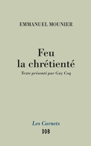 Livrenpoche : Feu la chrétienté - Emmanuel Mounier - Livre