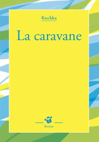 Livrenpoche : La caravane - Kochka - Livre