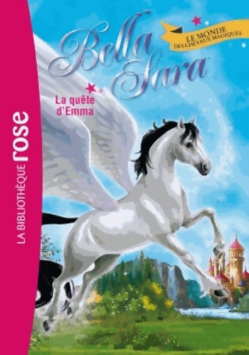 Livrenpoche : Bella Sara Tome XI : La quête d'Emma - Collectif - Livre