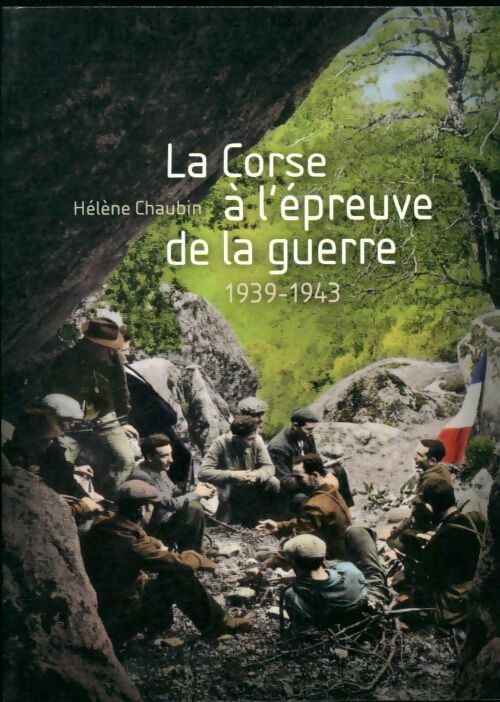 Livrenpoche : La Corse à l'épreuve de la guerre - Hélène Chaubin - Livre