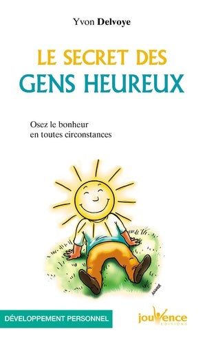 Livrenpoche : Les secrets des gens heureux - Yvon Delvoye - Livre