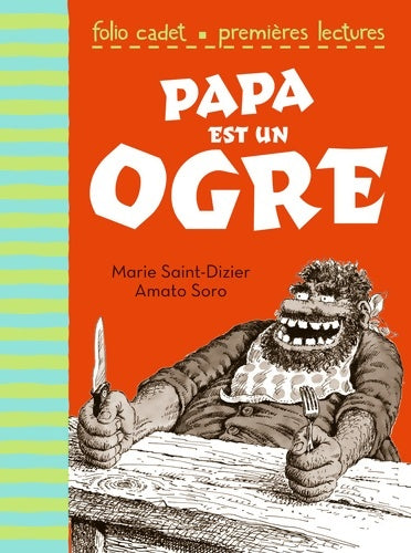Livrenpoche : Papa est un ogre - Marie Saint-Dizier - Livre