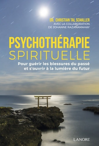 Livrenpoche : Psychothérapie spirituelle. Pour guérir les blessures du passé - Christian Tal-Schaller - Livre