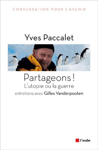Livrenpoche : Partageons ! L'utopie ou la guerre - Yves Paccalet - Livre