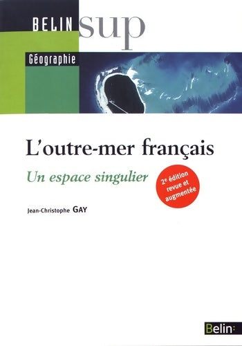 Livrenpoche : L'outre-mer français. Un espace singulier - Jean-Christophe Gay - Livre