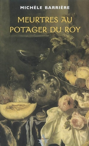 Livrenpoche : Meurtres au potager du Roy - Michèle Barrière - Livre