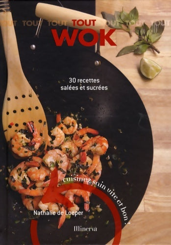 Livrenpoche : Tout wok. 30 recettes salées et sucrées - Nathalie De Loeper - Livre