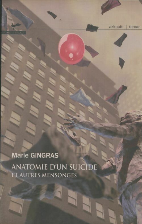 Livrenpoche : Anatomie d un suicide et autres mensonges - Marie Gingras - Livre