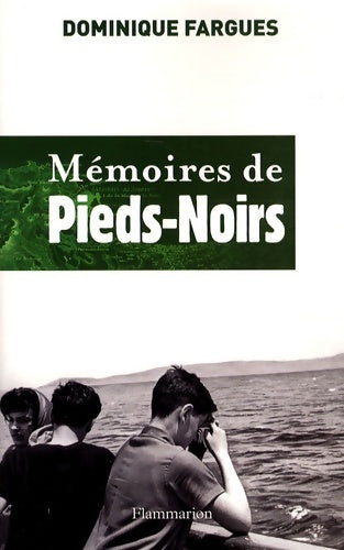 Livrenpoche : Mémoires de Pieds-Noirs - Dominique Fargues - Livre