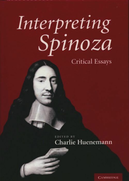 Livrenpoche : Interpreting Spinoza. Critical essays - Charlie Huenemann - Livre