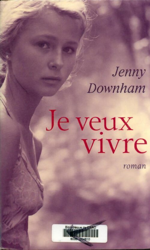 Livrenpoche : Je veux vivre - Downham Jenny - Livre