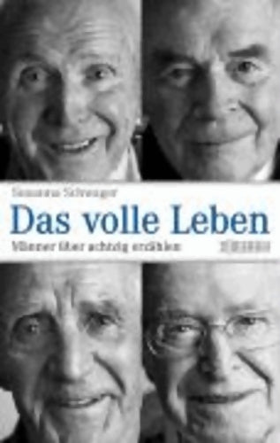 Livrenpoche : Das volle leben. Männer über achtzig erzählen - Susanna Schwager - Livre