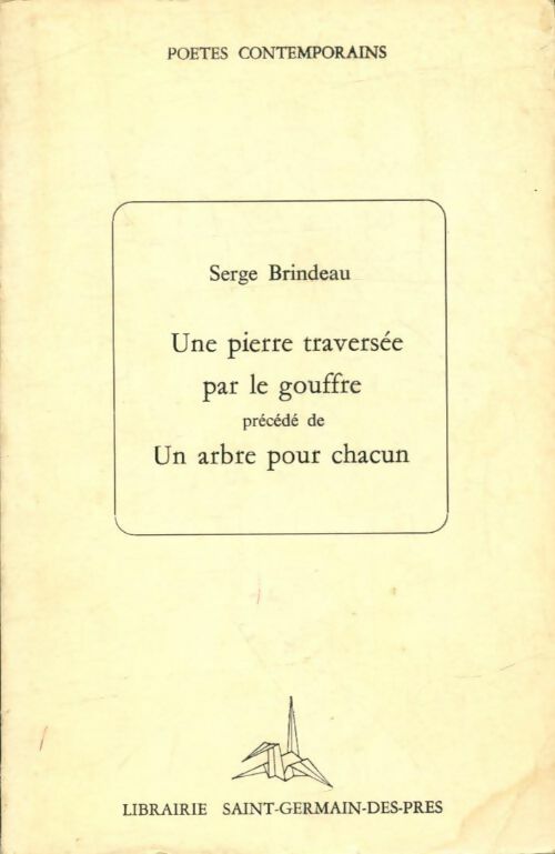 Livrenpoche : Une pierre traversée par le gouffre / Un arbre pour chacun - Serge Brindeau - Livre