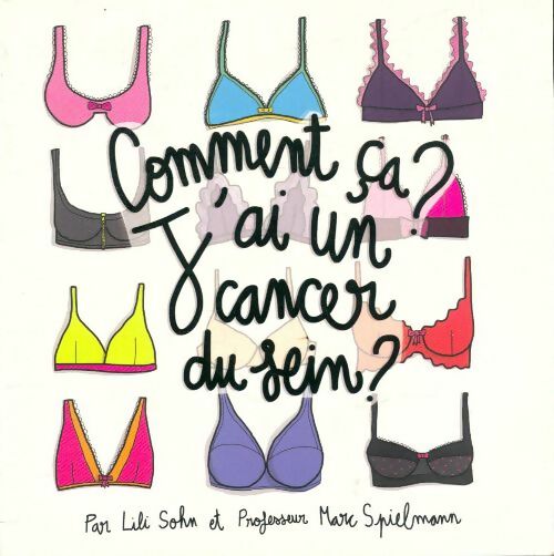 Livrenpoche : Comment ça ? J'ai un cancer du sein ? - Marc Lili; Spielmann - Livre