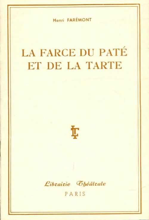 Livrenpoche : La farce du pâté et de la tarte - Henri Farémont - Livre