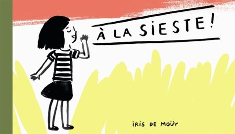 Livrenpoche : A la sieste ! - Iris De Moüy - Livre