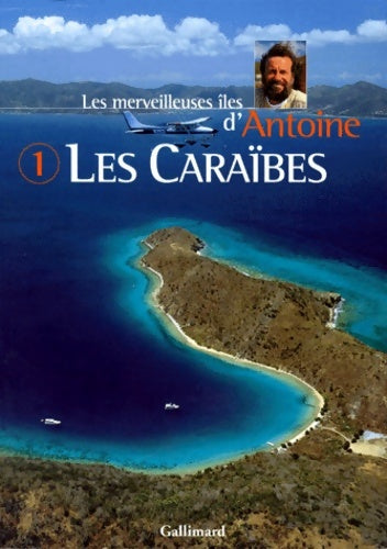 Livrenpoche : Les merveilleuses îles d'antoine Tome I : Les caraïbes - Antoine - Livre