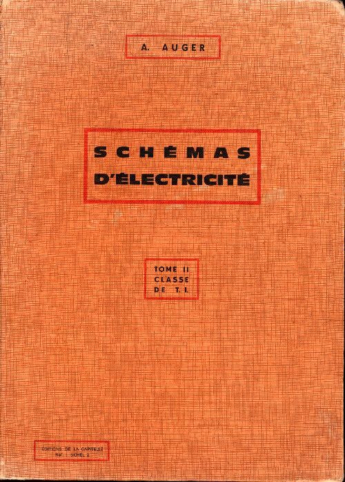 Livrenpoche : Schémas d'électricité Tome II : Classe de T.I. Auger - A. Auger - Livre