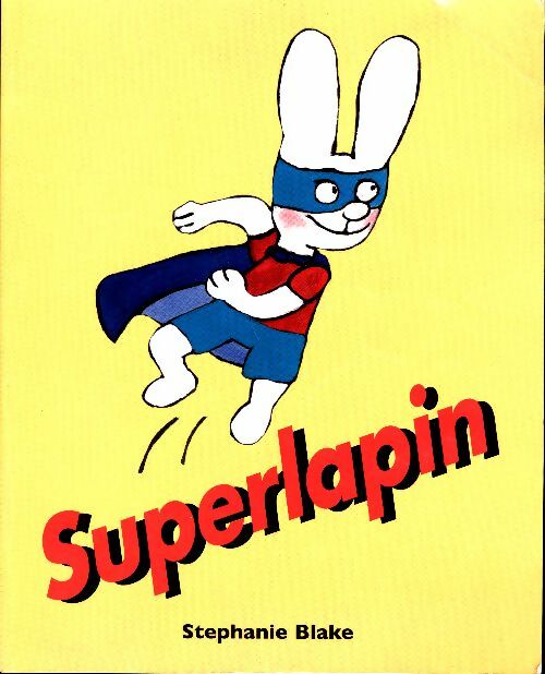 Livrenpoche : Super lapin - Stéphanie Blake - Livre