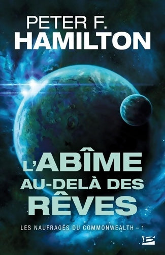 Livrenpoche : Les naufragés du Commonwealth Tome I : L'abîme au-delà des rêves - Peter F. Hamilton - Livre