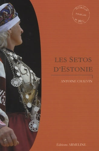 Livrenpoche : Les setos d'Estonie - Antoine Chalvin - Livre