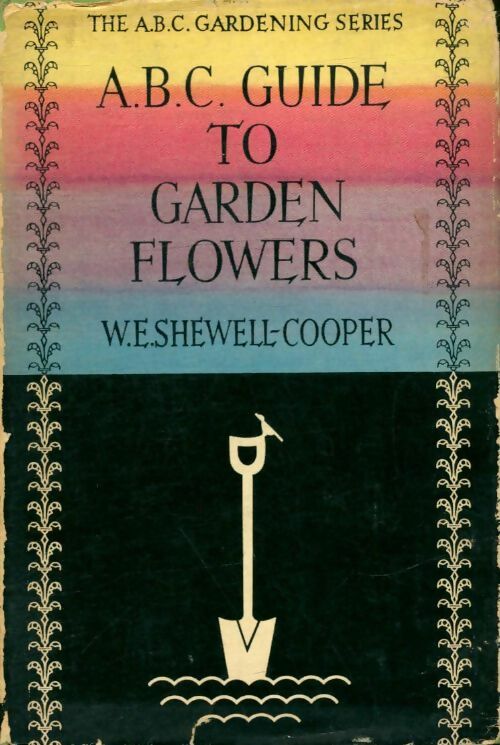 Livrenpoche : A.B.C. Guide to garden flowers. - W.E. Shewell-Cooper - Livre
