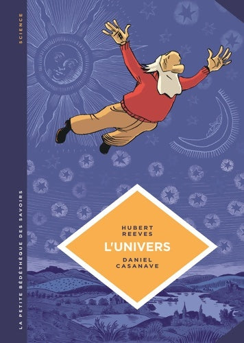 La petite bédéthèque des savoirs Tome II : L'univers - Reeves Hubert - Livre