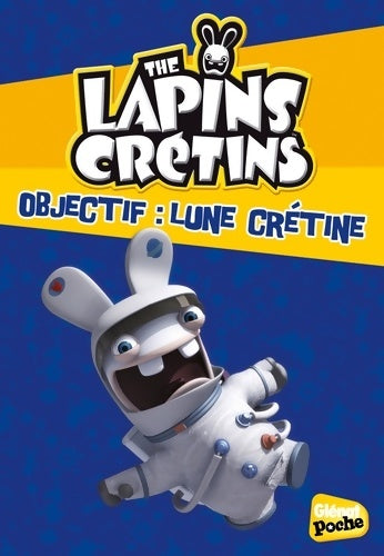 Livrenpoche : The lapins crétins Tome XI : Objectif : Lune crétine - Fabrice Ravier - Livre