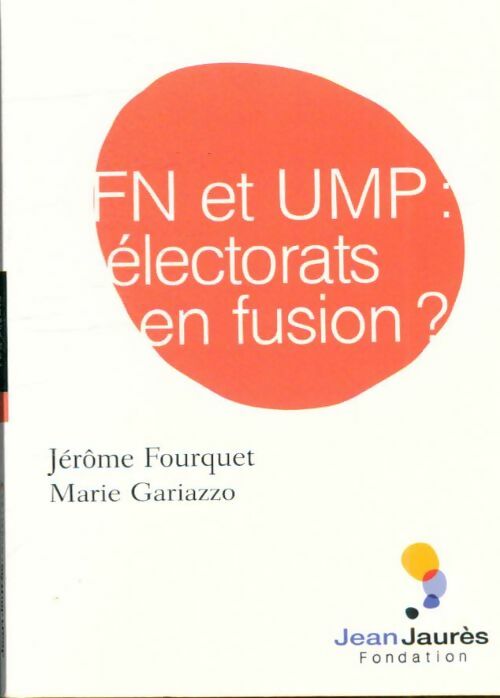 Livrenpoche : Fn et UMP : Électorats en fusion ? - Jérôme Fourquet - Livre