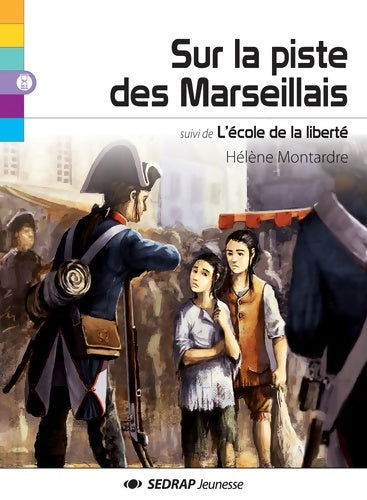 Livrenpoche : Sur la piste des marseillais / L'école de la liberté - Hélène Montardre - Livre