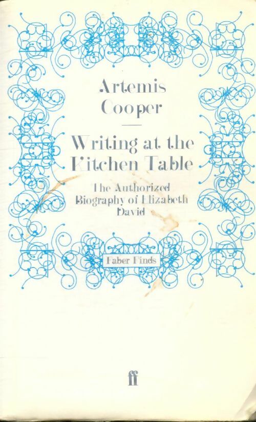 Writing at the kitchen table - Artemis Cooper -  Faber and Faber - Livre