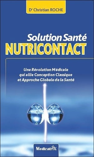 Livrenpoche : Solution santé nutricontact - Christian Roche - Livre