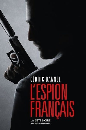 Livrenpoche : L'espion français - Cédric Bannel - Livre